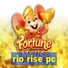 rio rise pc